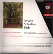 Johann Sebastian Bach - Nun komm, der Heiden Heiland / Bereitet die Wege, bereitet die Bahn