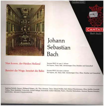 Johann Sebastian Bach - Nun komm, der Heiden Heiland / Bereitet die Wege, bereitet die Bahn