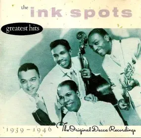 The Ink Spots - Greatest Hits (1939 -1946 The Original Decca Recordings)