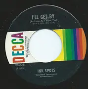 7inch Vinyl Single - The Ink Spots - I'll Get By (As Long As I Have You) / Just For A Thrill