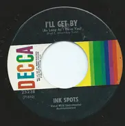 The Ink Spots - I'll Get By (As Long As I Have You) / Just For A Thrill