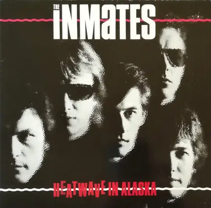 The Inmates - Heatwave In Alaska