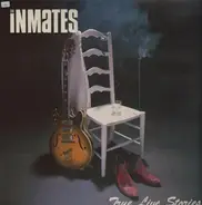 The Inmates - True Live Stories