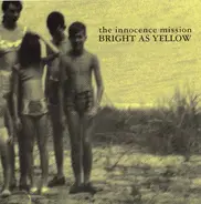 The Innocence Mission - Bright As Yellow