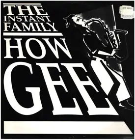 The Instant Family - How Gee