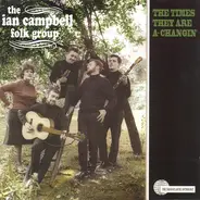 The Ian Campbell Folk Group , Ian Campbell - The Times They Are A-Changin': The Ian Campbell Folk Group Anthology