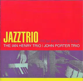 The Ian Henry Trio / John Porter Trio - Jazztrio From Apollo Sound