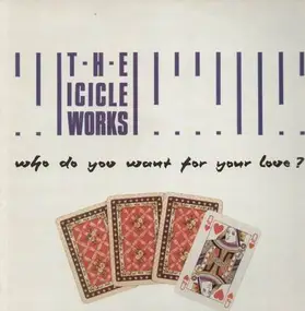 Icicle Works - Who do you want for your love?