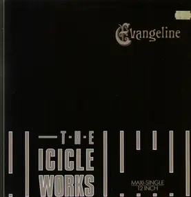 Icicle Works - Evangeline