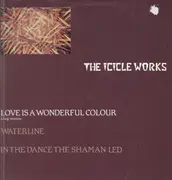 12'' - The Icicle Works - Love Is A Wonderful Colour