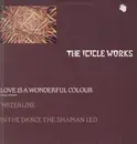 12'' - The Icicle Works - Love Is A Wonderful Colour