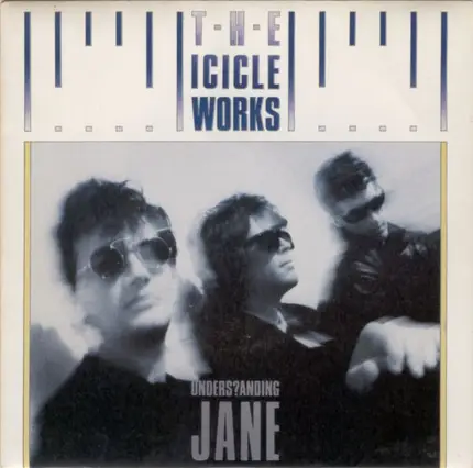 The Icicle Works - Understanding Jane