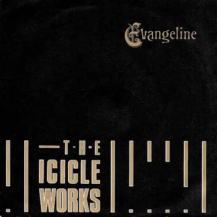 The Icicle Works - Evangeline