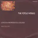 7inch Vinyl Single - The Icicle Works - Love Is A Wonderful Colour