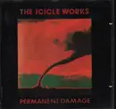 CD - The Icicle Works - Permanent Damage