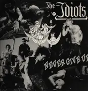 LP - The Idiots - Never Give Up