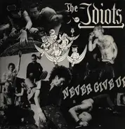 The Idiots - Never Give Up