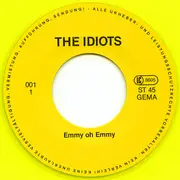 7inch Vinyl Single - The Idiots - Emmy Oh Emmy - Signed