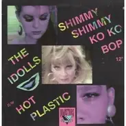 The Idolls - Shimmy Shimmy Ko Ko Bop / Hot Plastic