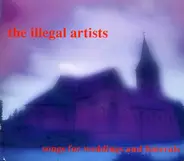 The Illegal Artists - Songs For Weddings And Funerals