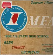 The Illinois Music Educators Association - 1968 All State High School Band Chorus Orchestra