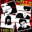7inch Vinyl Single - The Ills - I Kill Me - EP