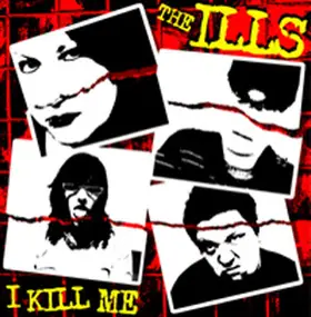 The Ills - I Kill Me