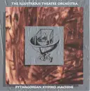 CD - The Illustrious Theatre Orchestra - Pythagorean Xydiko Machine