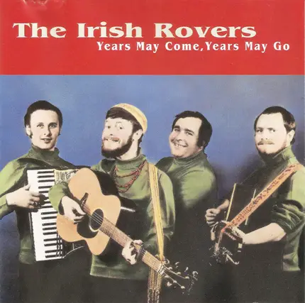 The Irish Rovers - Years May Come, Years May Go