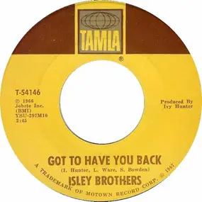 The Isley Brothers - Got To Have You Back / Just Ain't Enough Love