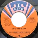 7inch Vinyl Single - The Isley Brothers - It's Too Late