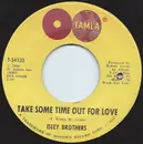 7inch Vinyl Single - The Isley Brothers - Take Some Time Out For Love / Who Could Ever Doubt My Love