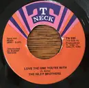 7inch Vinyl Single - The Isley Brothers - Love The One You're With