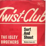 7inch Vinyl Single - The Isley Brothers - Surf And Shout / Whatcha' Gonna Do