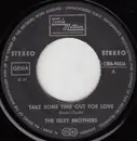 7inch Vinyl Single - The Isley Brothers - Take Some Time Out For Love / Who Could Ever Doubt My Love - No Original Cover