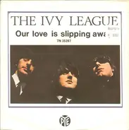 The Ivy League - Our Love Is Slipping Away