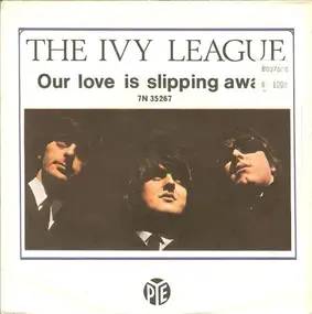 The Ivy League - Our Love Is Slipping Away