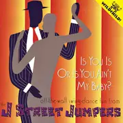 CD - The J Street Jumpers - Is You Is Or Is You Ain't My Baby?