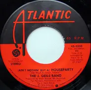 The J. Geils Band - (Ain't Nothin' But A) Houseparty