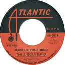 7inch Vinyl Single - The J. Geils Band - Make Up Your Mind