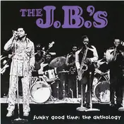 The J.B.'s - Funky Good Time: The Anthology