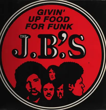 The J.B.'s - Givin' Up Food For Funk