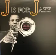 The J.J. Johnson Quintet - J Is For Jazz