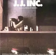 The J.J. Johnson Sextet - J.J. Inc.