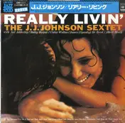 J.J. Johnson Sextet - Really Livin'