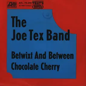 Joe Tex - Betwixt And Between / Chocolate Cherry