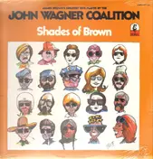 The John Wagner Coalition - Shades Of Brown