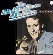 The John Barry Seven And Orchestra - Hit And Miss