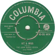 The John Barry Seven Plus Four - Hit & Miss