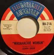 The John Deer Company - Waxahachine Woman / Big Train